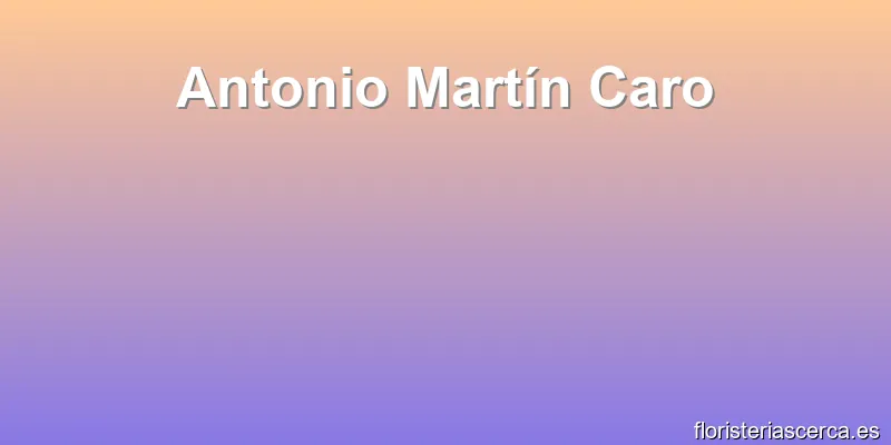 Antonio Martín Caro