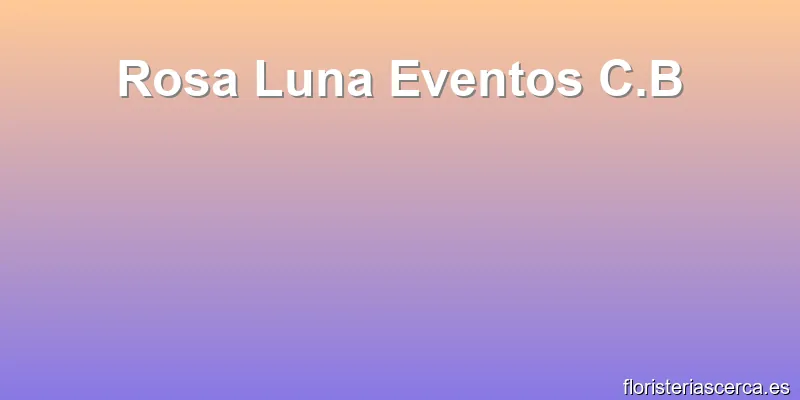 Rosa Luna Eventos C.B