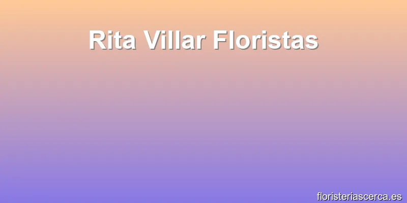 Rita Villar Floristas