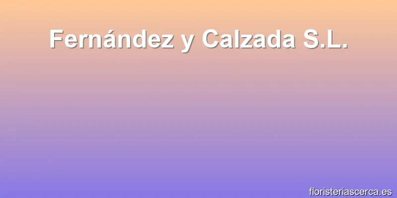Fernández y Calzada S.L.