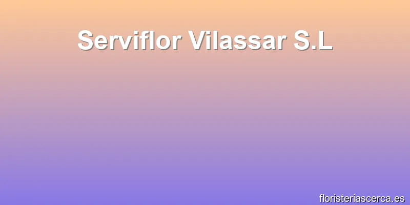Serviflor Vilassar S.L