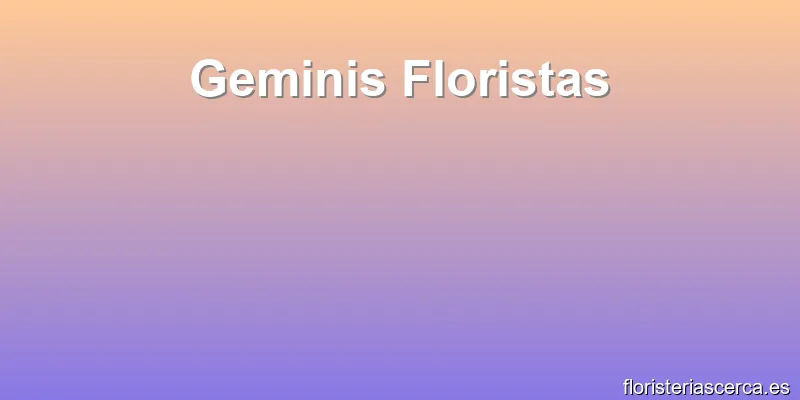 Geminis Floristas