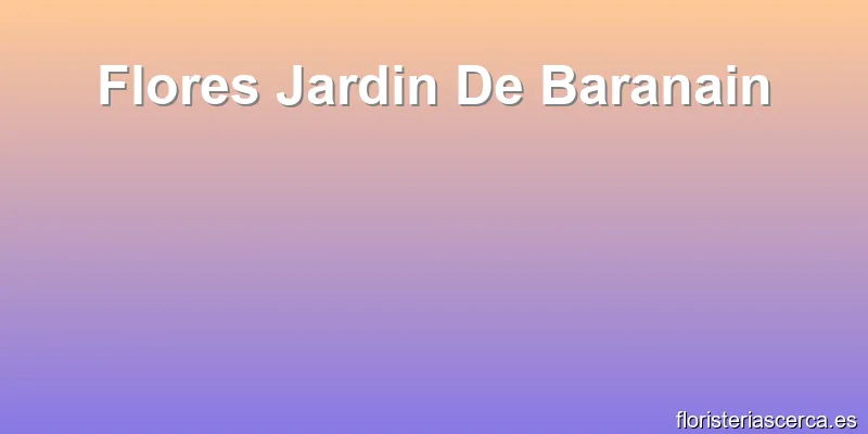 Flores Jardin De Baranain